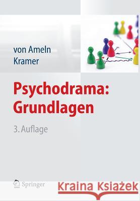 Psychodrama: Grundlagen Ameln, Falko von; Kramer, Josef 9783642449208 Springer, Berlin - książka