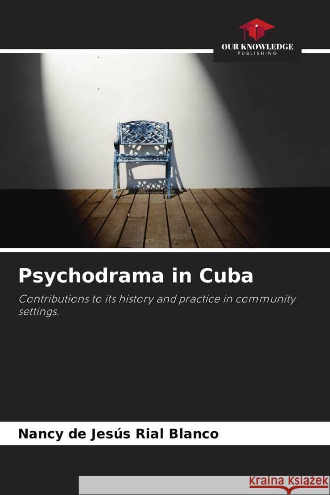 Psychodrama in Cuba Nancy de Jesus Rial Blanco   9786206092438 Our Knowledge Publishing - książka