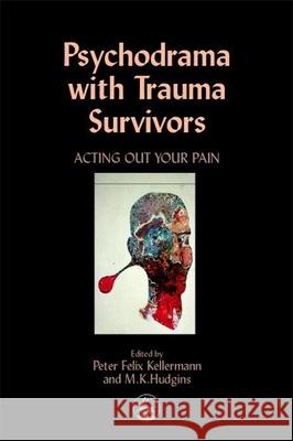 Psychodrama with Trauma Survivors Hudgins, Kate 9781853028939 Jessica Kingsley Publishers - książka