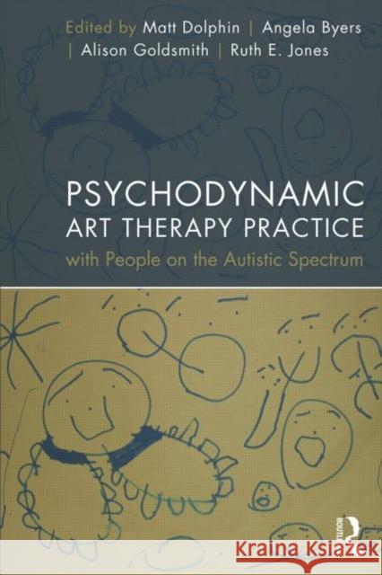 Psychodynamic Art Therapy Practice with People on the Autistic Spectrum   9780415523943  - książka