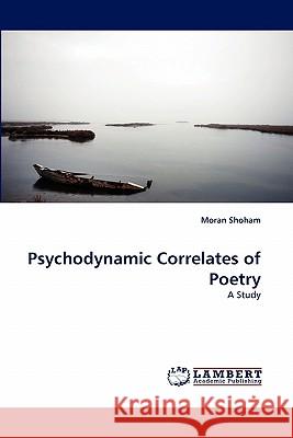 Psychodynamic Correlates of Poetry  9783843364782 LAP Lambert Academic Publishing AG & Co KG - książka