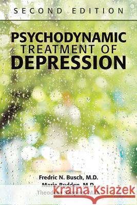 Psychodynamic Treatment of Depression Fredric N. Busch Marie Rudden Theodore Shapiro 9781615370351 American Psychiatric Publishing - książka