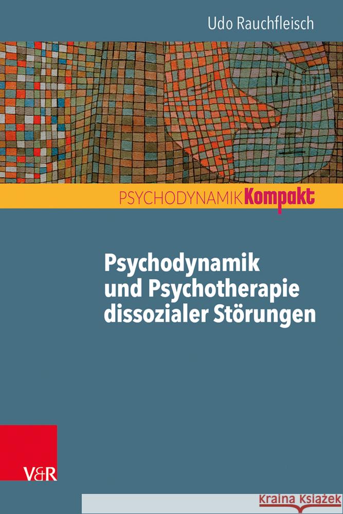 Psychodynamik und Psychotherapie dissozialer Störungen Rauchfleisch, Udo 9783525406977 Vandenhoeck & Ruprecht - książka