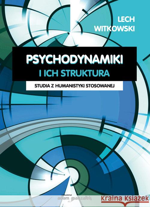 Psychodynamiki i ich struktura Witkowski Lech 9788381802840 Adam Marszałek - książka