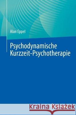 Psychodynamische Kurzzeit-Psychotherapie Alan Eppel   9783031366475 Springer International Publishing AG - książka