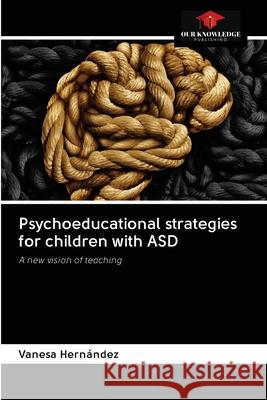 Psychoeducational strategies for children with ASD Hern 9786203014532 Our Knowledge Publishing - książka