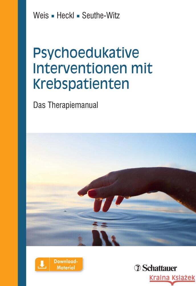 Psychoedukative Interventionen mit Krebspatienten Weis, Joachim, Heckl, Ulrike, Seuthe-Witz, Susanne 9783608400359 Schattauer - książka