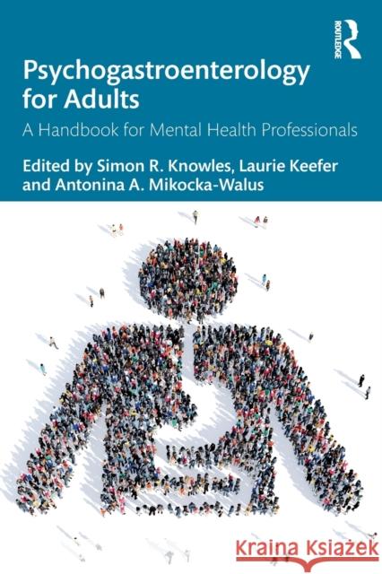 Psychogastroenterology for Adults: A Handbook for Mental Health Professionals Simon R. Knowles Laurie Keefer Antonina A. Mikocka-Walus 9780367196561 Routledge - książka