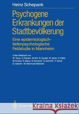 Psychogene Erkrankungen Der Stadtbevölkerung: Eine Epidemiologisch-Tiefenpsychologische Feldstudie in Mannheim Tress, W. 9783662095690 Springer - książka