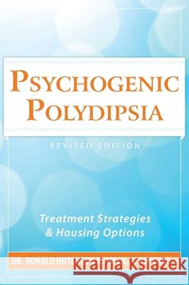 Psychogenic Polydipsia: Treatment Strategies and Housing Options Donald Hutcheon 9781777889401 Dr. Donald Hutcheon - książka