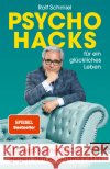 Psychohacks für ein glückliches Leben Schmiel, Rolf 9783841908391 Edel Books - ein Verlag der Edel Verlagsgrupp