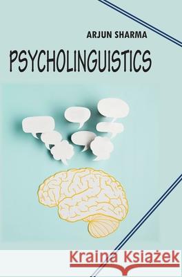 Psycholinguistics Arjun Sharma 9789362240620 Discovery Publishing House (India) - książka