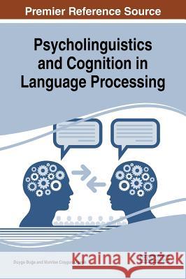 Psycholinguistics and Cognition in Language Processing Duygu Buğa Muhlise Coşgu 9781522540090 Information Science Reference - książka