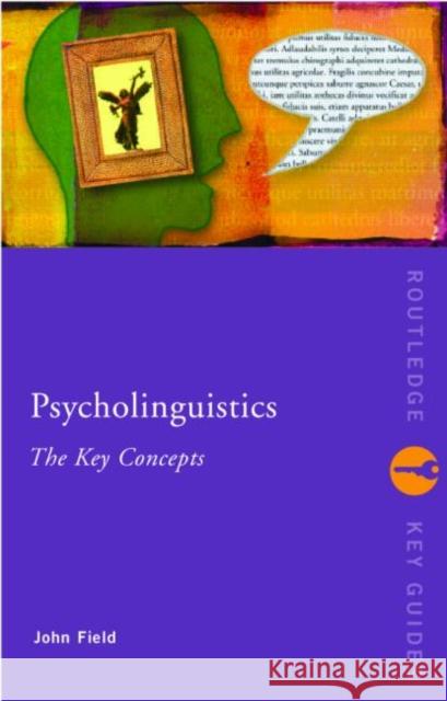 Psycholinguistics: The Key Concepts John Field 9780415258913  - książka