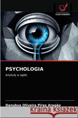 Psychologia Oliveira Pires Arag 9786203186277 Wydawnictwo Nasza Wiedza - książka