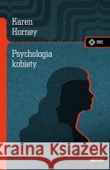 Psychologia kobiety Karen Horney 9788379985449 vis-a-vis Etiuda - książka
