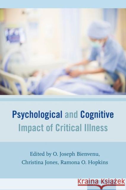 Psychological and Cognitive Impact of Critical Illness O. Joseph Bienvenu Ramona O. Hopkins Christina Jones 9780199398690 Oxford University Press, USA - książka