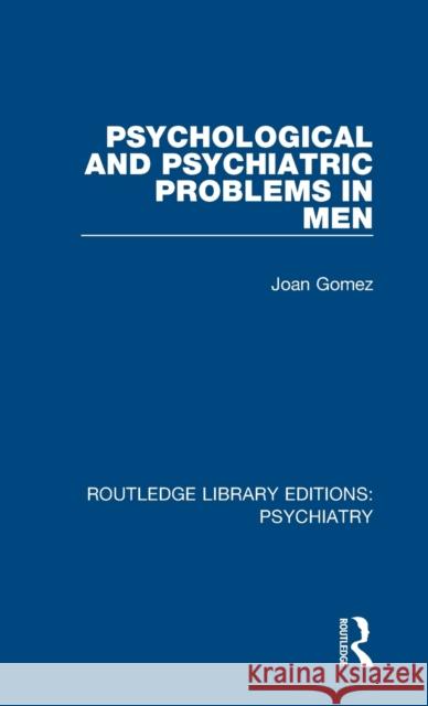 Psychological and Psychiatric Problems in Men Joan Gomez 9781138315723 Taylor and Francis - książka