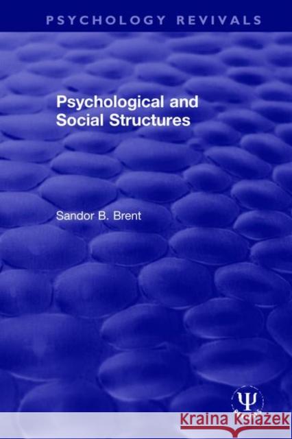 Psychological and Social Structures Sandor B. Brent 9780367495190 Routledge - książka