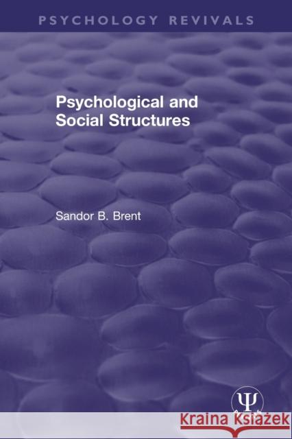 Psychological and Social Structures Sandor B. Brent 9780367495398 Routledge - książka