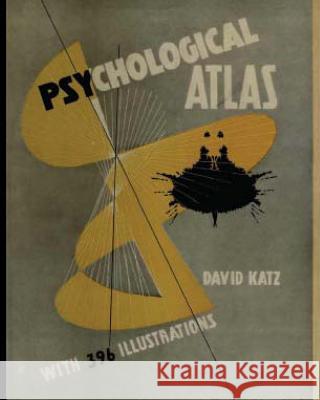 Psychological Atlas: With 396 Illustrations David Katz 9781453648513 Createspace - książka