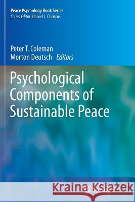 Psychological Components of Sustainable Peace Peter T. Coleman 9781489991287 Springer - książka