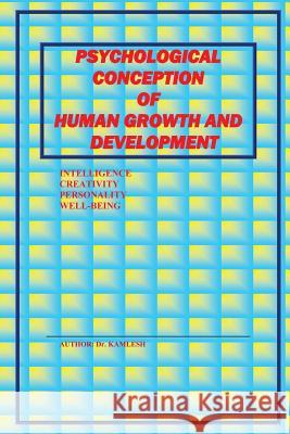 Psychological Conception of Human Grwth and Development Dr Kamlesh Kumari Sharma 9781532989476 Createspace Independent Publishing Platform - książka