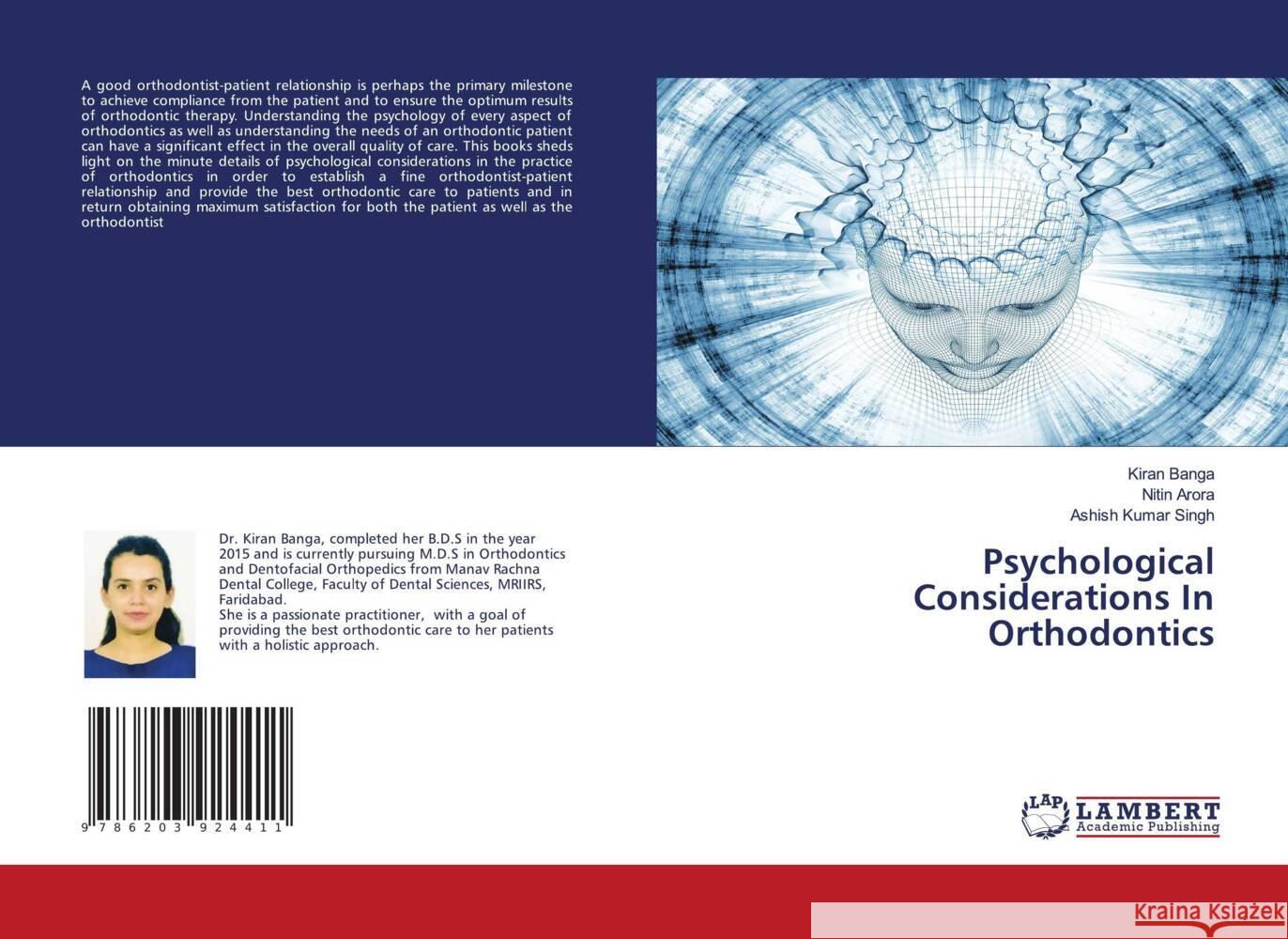 Psychological Considerations In Orthodontics Banga, Kiran, Arora, Nitin, Singh, Ashish Kumar 9786203924411 LAP Lambert Academic Publishing - książka