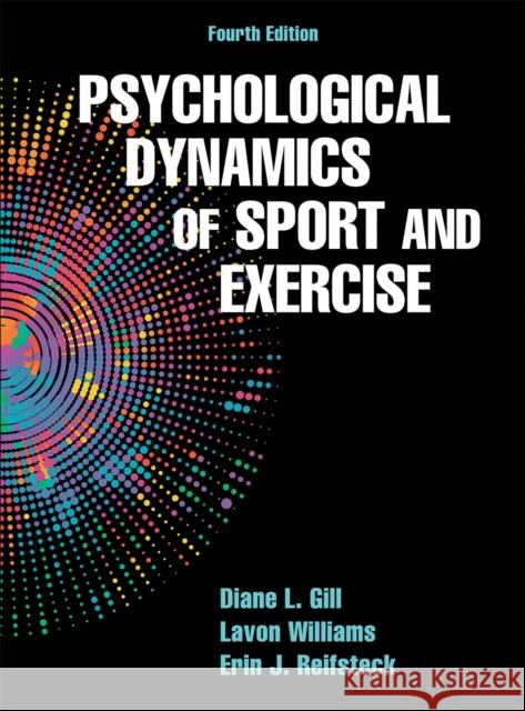 Psychological Dynamics of Sport and Exercise Gill, Diane L. 9781450484664 Human Kinetics Publishers - książka