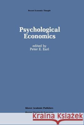 Psychological Economics: Developments, Tensions, Prospects Earl, P. 9789401177771 Springer - książka