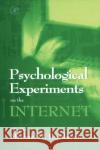 Psychological Experiments on the Internet Michael H. Birnbaum 9780120999804 Academic Press