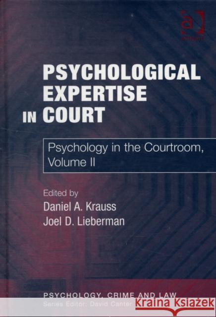 Psychological Expertise in Court: Psychology in the Courtroom, Volume II Lieberman, Joel D. 9780754676874 ASHGATE PUBLISHING GROUP - książka