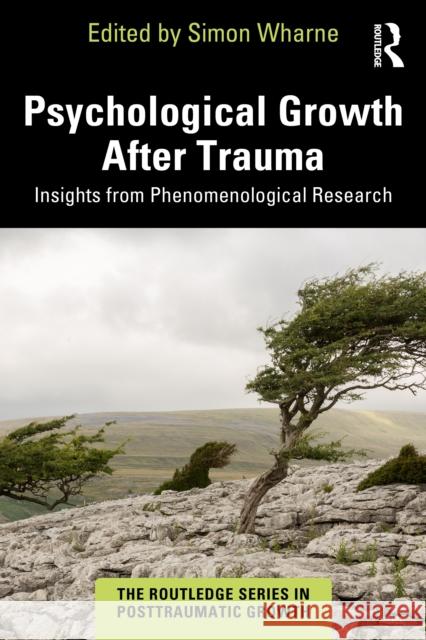 Psychological Growth After Trauma: Insights from Phenomenological Research Simon Wharne 9781032791234 Routledge - książka