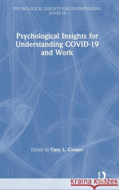 Psychological Insights for Understanding Covid-19 and Work Cary Cooper 9780367636098 Routledge - książka