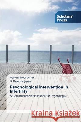 Psychological Intervention in Infertility Mousavi Nik Maryam                       Basavarajappa S. 9783639761955 Scholars' Press - książka