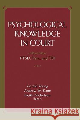 Psychological Knowledge in Court: Ptsd, Pain, and Tbi Young, Gerald 9780387256092 Springer - książka