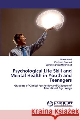 Psychological Life Skill and Mental Health in Youth and Teenagers Islami, Alireza 9786200115430 LAP Lambert Academic Publishing - książka