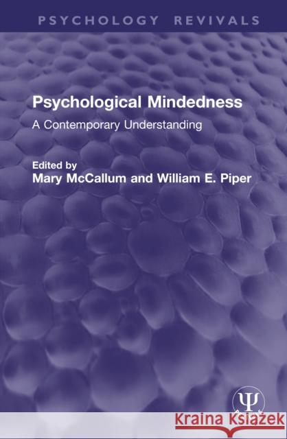 Psychological Mindedness: A Contemporary Understanding Mary McCallum William E. Piper 9781041085010 Routledge - książka