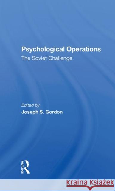 Psychological Operations: The Soviet Challenge Gordon, Joseph S. 9780367284572 Taylor and Francis - książka