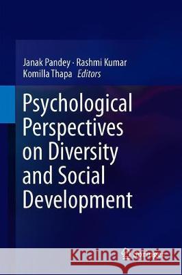 Psychological Perspectives on Diversity and Social Development Janak Pandey Rashmi Kumar Komilla Thapa 9789811333408 Springer - książka