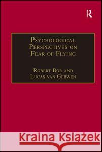 Psychological Perspectives on Fear of Flying Robert Bor Lucas van Gerwen  9780754609032 Ashgate Publishing Limited - książka