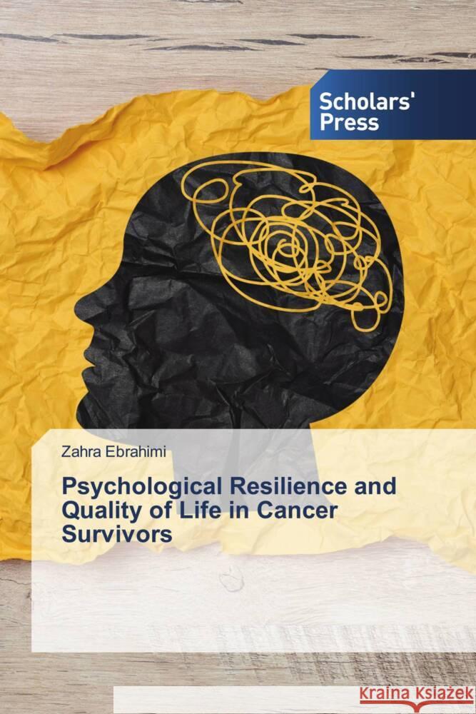 Psychological Resilience and Quality of Life in Cancer Survivors Zahra Ebrahimi 9786208846718 Scholars' Press - książka