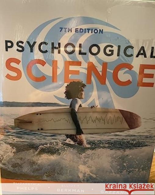 Psychological Science Elizabeth A. Phelps (Harvard University) Elliot Berkman (University of Oregon) Michael Gazzaniga (University of Califor 9780393884951 WW Norton & Co - książka