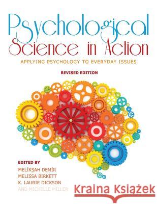 Psychological Science in Action: Applying Psychology to Everyday Issues (Revised Edition) Meliksah Demir Melissa Birkett Laurie Dickson 9781621314240 Cognella - książka