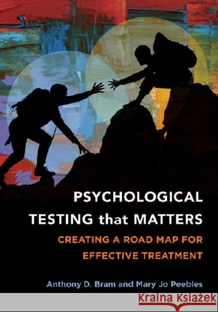 Psychological Testing That Matters: Creating a Road Map for Effective Treatment Bram, Anthony D. 9781433816741 American Psychological Association (APA) - książka