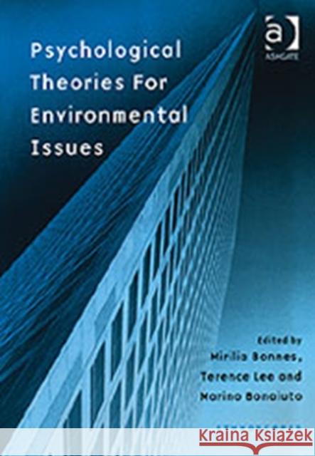 Psychological Theories for Environmental Issues Mirilia Bonnes Marino Bonaiuto Terence Lee 9780754618881 Ashgate Publishing Limited - książka