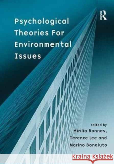 Psychological Theories for Environmental Issues Mirilia Bonnes Terence Lee 9781138277427 Routledge - książka