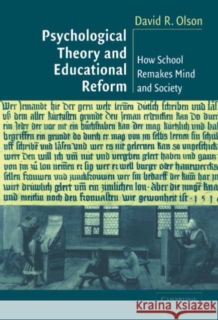 Psychological Theory and Educational Reform: How School Remakes Mind and Society Olson, David R. 9780521825108 CAMBRIDGE UNIVERSITY PRESS - książka