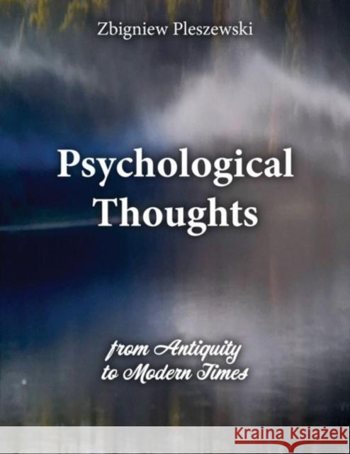 Psychological Thoughts: From Antiquity to Modern Times Zbigniew Pleszewski 9781792447280 Eurospan (JL) - książka