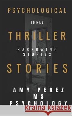 Psychological Thriller Stories Amy Pere 9781691737703 Independently Published - książka